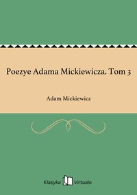 Poezye Adama Mickiewicza. Tom 3 - Adam Mickiewicz - ebook