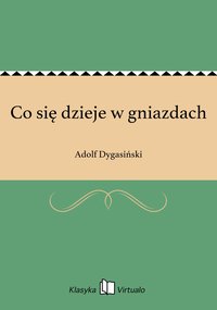 Co się dzieje w gniazdach - Adolf Dygasiński - ebook