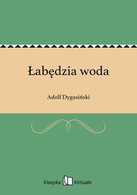 Łabędzia woda - Adolf Dygasiński - ebook