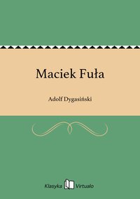 Maciek Fuła - Adolf Dygasiński - ebook
