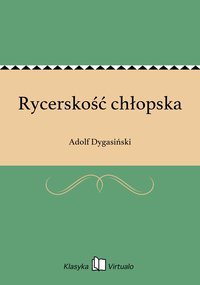 Rycerskość chłopska - Adolf Dygasiński - ebook