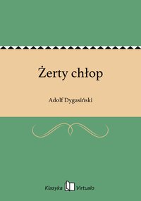 Żerty chłop - Adolf Dygasiński - ebook