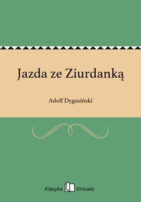 Jazda ze Ziurdanką - Adolf Dygasiński - ebook