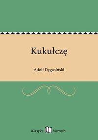Kukułczę - Adolf Dygasiński - ebook
