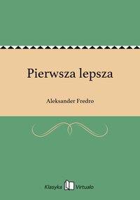 Pierwsza lepsza - Aleksander Fredro - ebook