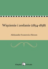 Więzienie i zesłanie (1834-1838) - Aleksander Iwanowicz Hercen - ebook