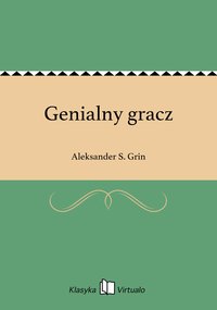Genialny gracz - Aleksander S. Grin - ebook