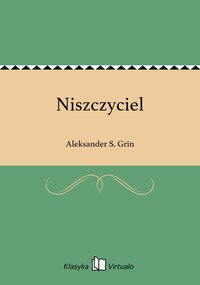 Niszczyciel - Aleksander S. Grin - ebook