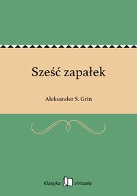 Sześć zapałek - Aleksander S. Grin - ebook