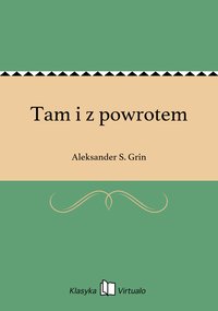 Tam i z powrotem - Aleksander S. Grin - ebook