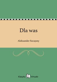 Dla was - Aleksander Szczęsny - ebook
