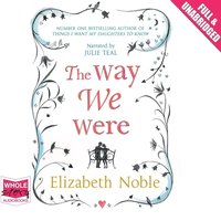 The Way We Were - Elizabeth Noble - audiobook