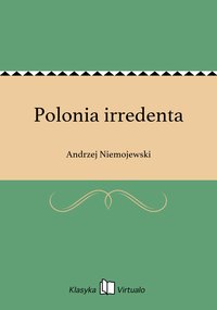 Polonia irredenta - Andrzej Niemojewski - ebook