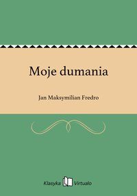 Moje dumania - Jan Maksymilian Fredro - ebook
