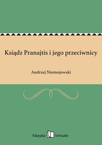 Ksiądz Pranajtis i jego przeciwnicy - Andrzej Niemojewski - ebook