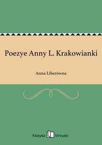 Poezye Anny L. Krakowianki - Anna Liberówna - ebook