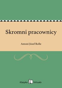 Skromni pracownicy - Antoni Józef Rolle - ebook
