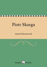 Piotr Skarga - Antoni Mazanowski - ebook