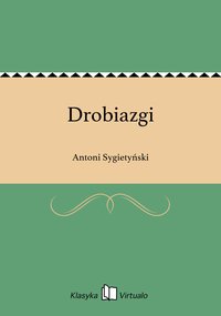 Drobiazgi - Antoni Sygietyński - ebook