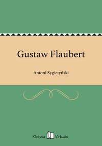 Gustaw Flaubert - Antoni Sygietyński - ebook