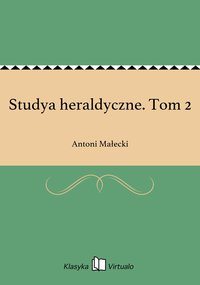 Studya heraldyczne. Tom 2 - Antoni Małecki - ebook