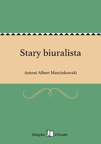 Stary biuralista - Antoni Albert Marcinkowski - ebook