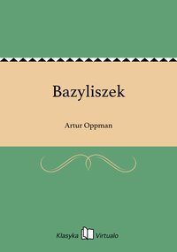 Bazyliszek - Artur Oppman - ebook