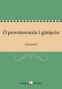 O powstawaniu i ginięciu - Arystoteles - ebook