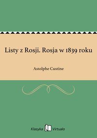 Listy z Rosji. Rosja w 1839 roku - Astolphe Custine - ebook