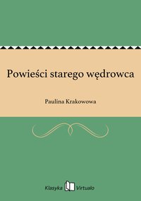 Powieści starego wędrowca - Paulina Krakowowa - ebook