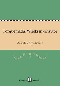 Torquemada: Wielki inkwizytor - Anatolij Ottovič El'sner - ebook
