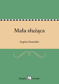 Mała służąca - Eugčne Demolder - ebook