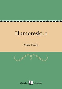 Humoreski. 1 - Mark Twain - ebook