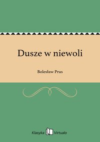 Dusze w niewoli - Bolesław Prus - ebook