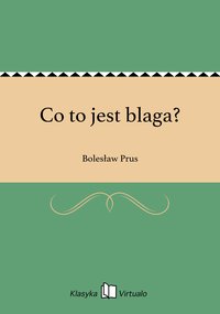 Co to jest blaga? - Bolesław Prus - ebook
