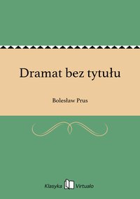 Dramat bez tytułu - Bolesław Prus - ebook