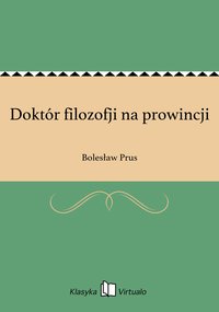 Doktór filozofji na prowincji - Bolesław Prus - ebook