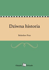 Dziwna historia - Bolesław Prus - ebook