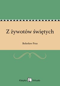 Z żywotów świętych - Bolesław Prus - ebook