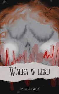 Walka w lęku - Janina Kowalska - ebook