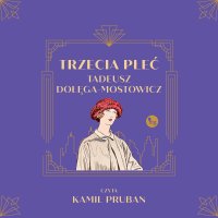 Trzecia płeć - Tadeusz Dołęga-Mostowicz - audiobook