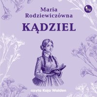 Kądziel - Maria Rodziewiczówna - audiobook