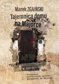 Tajemnica domu na Majorce - Marek Zgaiński - ebook