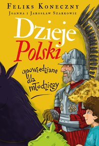 Dzieje Polski opowiedziane dla młodzieży - Feliks Koneczny - ebook