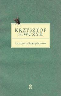 Ludzie z taksydermii - Krzysztof Siwczyk - ebook