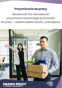 Niecelowość lub niemożliwość przywrócenia zwolnionego pracownika do pracy – ostatnia deska ratunku pracodawcy - Rafał Krawczyk - ebook
