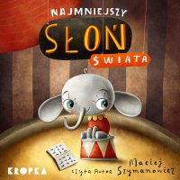 Najmniejszy słoń świata - Maciej Szymanowicz - audiobook