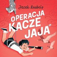 Operacja "kacze jaja" - Jacek Dubois - audiobook