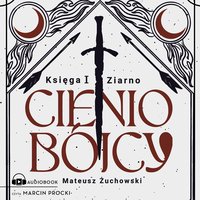 Cieniobójcy. Księga 1. Ziarno - Mateusz Żuchowski - audiobook