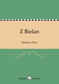 Z Bielan - Bolesław Prus - ebook